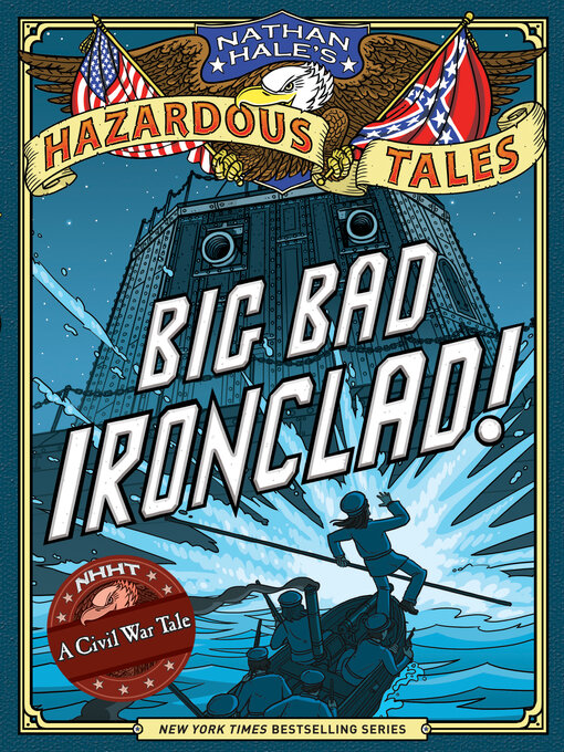 Title details for Big Bad Ironclad! by Nathan Hale - Wait list